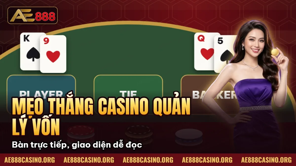 Mẹo Thắng Casino – Quản Lý Vốn Cao Thủ Chuyên Nghiệp 2026